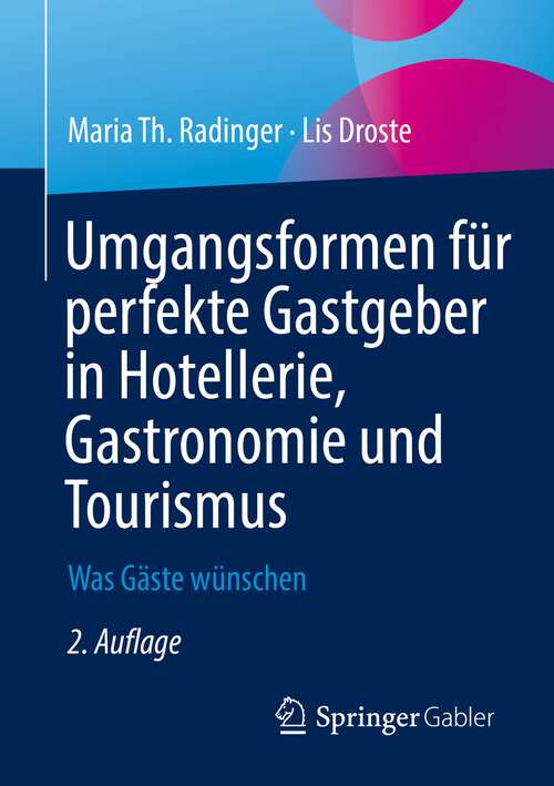 Book cover of Umgangsformen für perfekte Gastgeber in Hotellerie, Gastronomie und Tourismus: Was Gäste wünschen (2. Aufl. 2022)