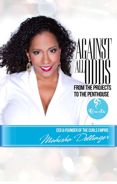 Book cover of Against All Odds: From the Projects to the Penthouse