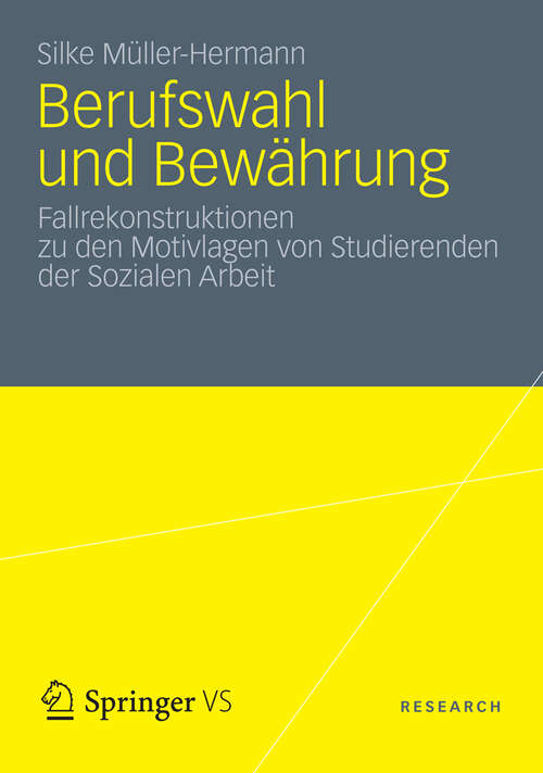 Book cover of Berufswahl und Bewährung: Fallrekonstruktionen zu den Motivlagen von Studierenden der Sozialen Arbeit
