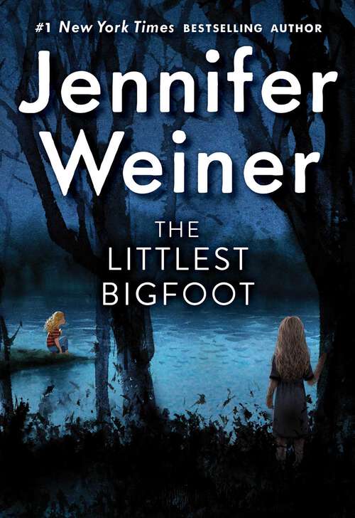 Book cover of The Littlest Bigfoot (The Littlest Bigfoot #1)