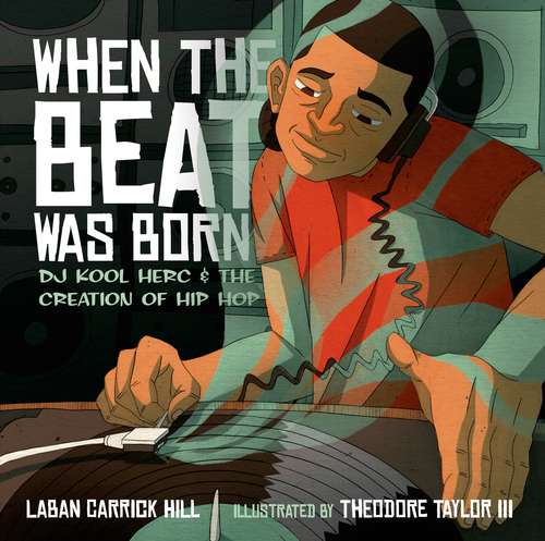 Book cover of When The Beat Was Born: Dj Kool Herc And The Creation Of Hip Hop