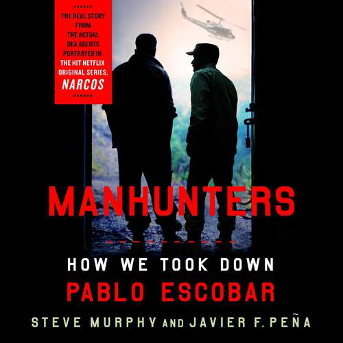 Book cover of Manhunters: How We Took Down Pablo Escobar