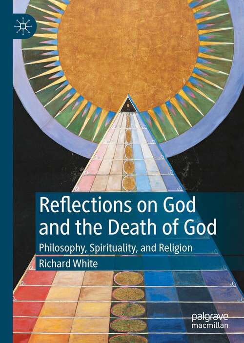 Reflections on God and the Death of God: Philosophy, Spirituality, and Religion