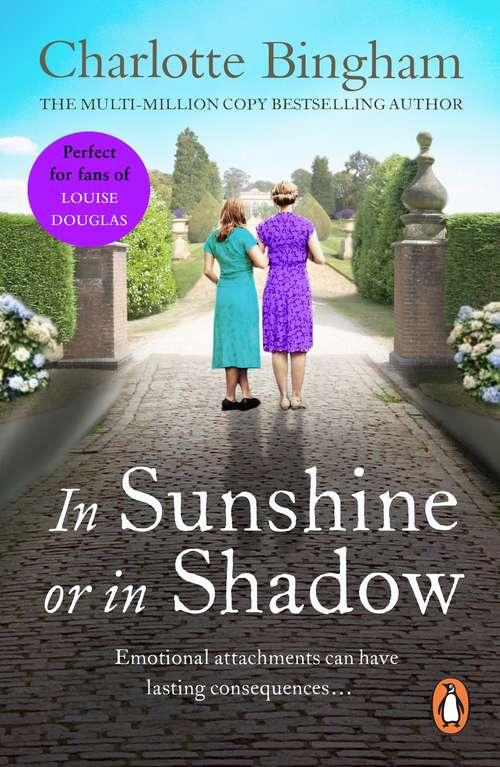 Book cover of In Sunshine Or In Shadow: an unmissable and unforgettable novel of friendship and love from bestselling author Charlotte Bingham