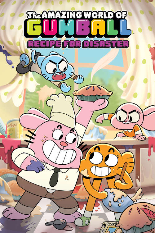 Amazing World of Gumball: Recipe for Disaster (The Amazing World of Gumball #3)