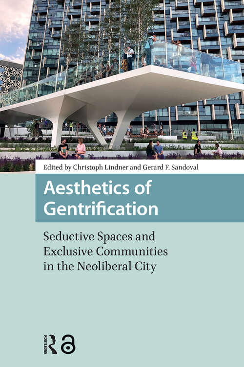 Book cover of Aesthetics of Gentrification: Seductive Spaces and Exclusive Communities in the Neoliberal City (1) (Cities and Cultures)