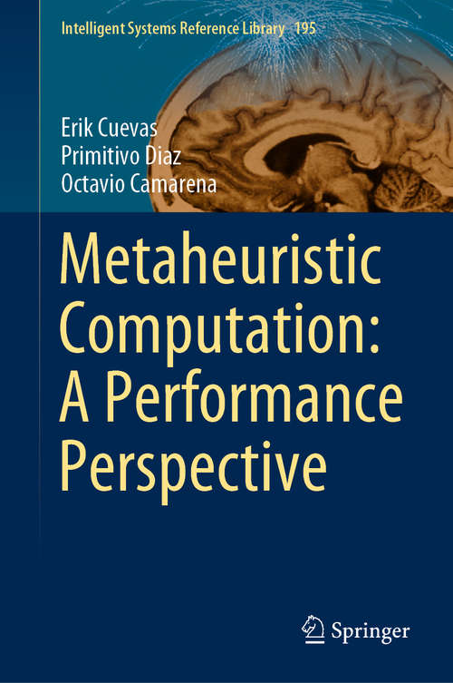 Metaheuristic Computation: A Performance Perspective (Intelligent Systems Reference Library #195)