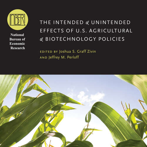 Book cover of The Intended and Unintended Effects of U.S. Agricultural and Biotechnology Policies