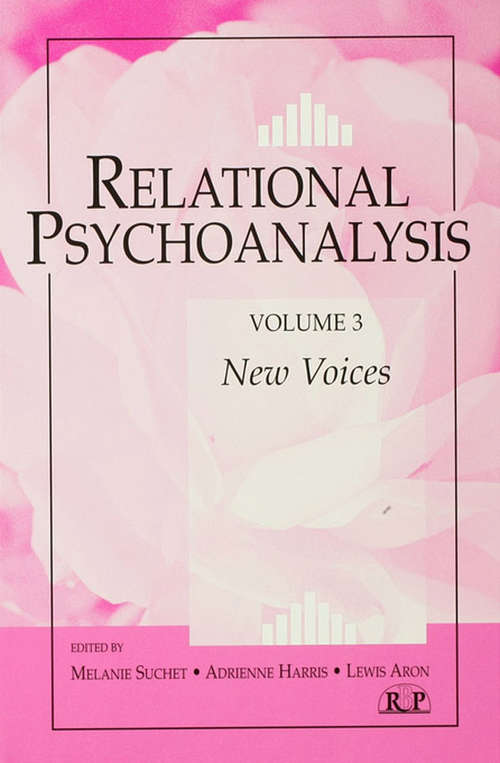 Relational Psychoanalysis, Volume 3: New Voices (Relational Perspectives Book Series #34)
