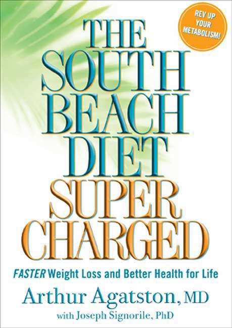 Book cover of The South Beach Diet Supercharged: Faster Weight Loss and Better Health for Life