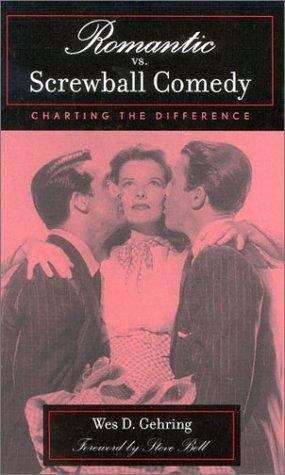 Book cover of Romantic vs. Screwball Comedy: Charting the Difference