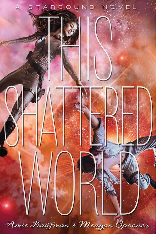 Book cover of This Shattered World (The Starbound Trilogy #2)