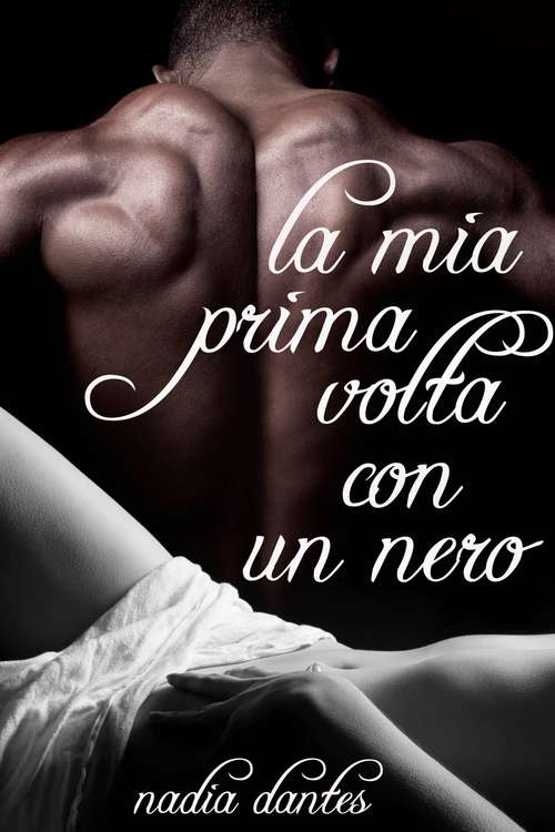 Book cover of La Mia Prima Volta Con Un Nero