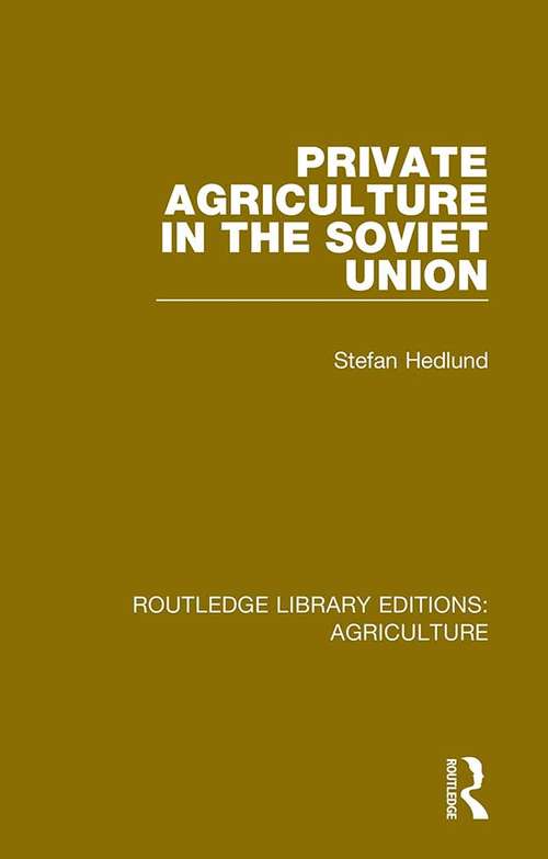 Book cover of Private Agriculture in the Soviet Union (Routledge Library Editions: Agriculture #15)