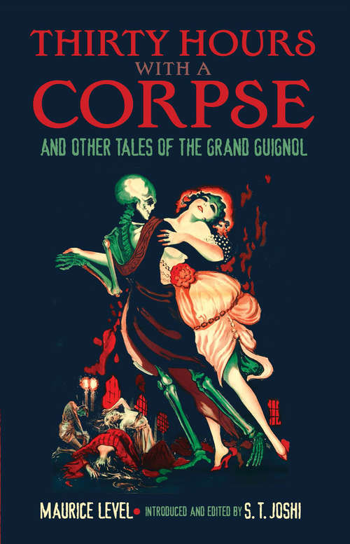 Thirty Hours with a Corpse: and Other Tales of the Grand Guignol (Dover Horror Classics)