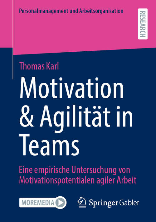 Book cover of Motivation & Agilität in Teams: Eine empirische Untersuchung von Motivationspotentialen agiler Arbeit (Personalmanagement und Arbeitsorganisation)
