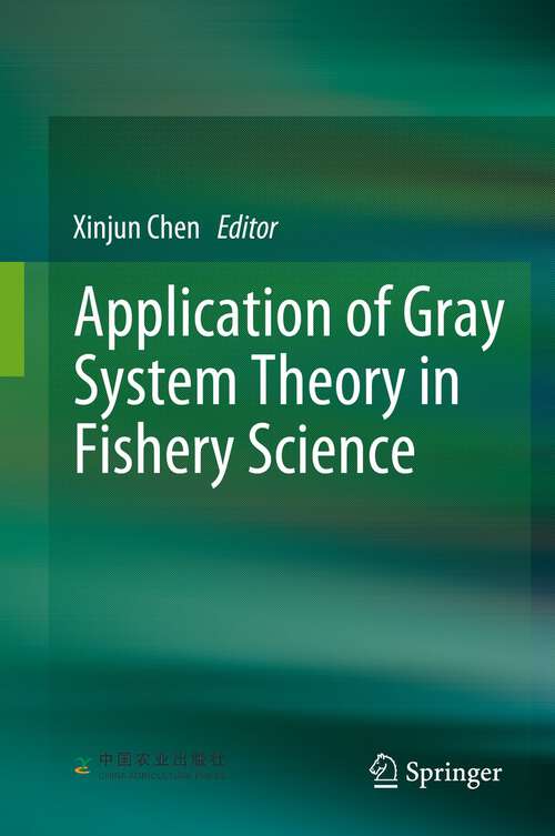 Book cover of Application of Gray System Theory in Fishery Science (1st ed. 2023)