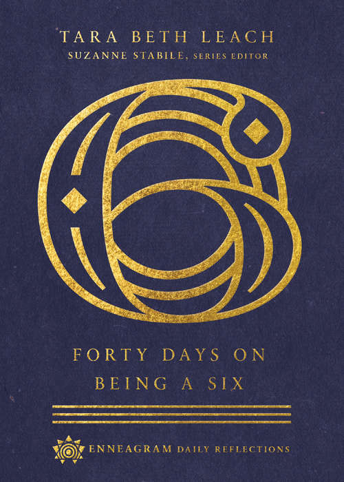 Forty Days on Being a Six (Enneagram Daily Reflections)