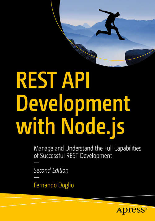 Book cover of REST API Development with Node.js: Manage and Understand the Full Capabilities of Successful REST Development
