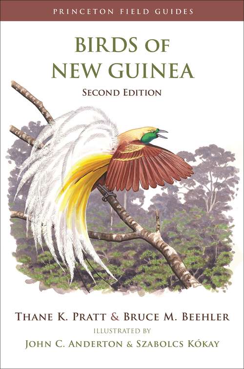 Book cover of Birds of New Guinea: Second Edition (2) (Princeton Field Guides #97)