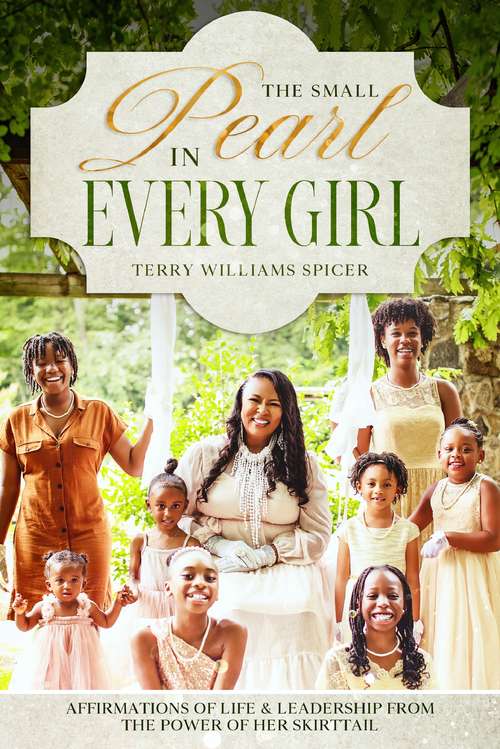 The Small Pearl in Every Girl: Affirmations of Life & Leadership From the Power of Her Skirttail