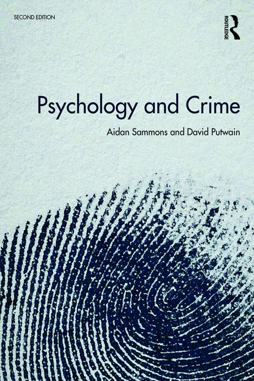 Psychology and Crime: 2nd edition (Routledge Modular Psychology Ser.)