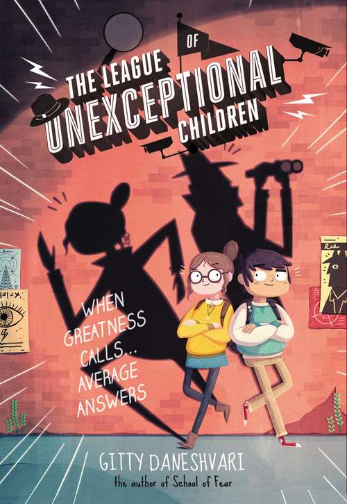 Book cover of The League of Unexceptional Children (The League of Unexceptional Children #1)