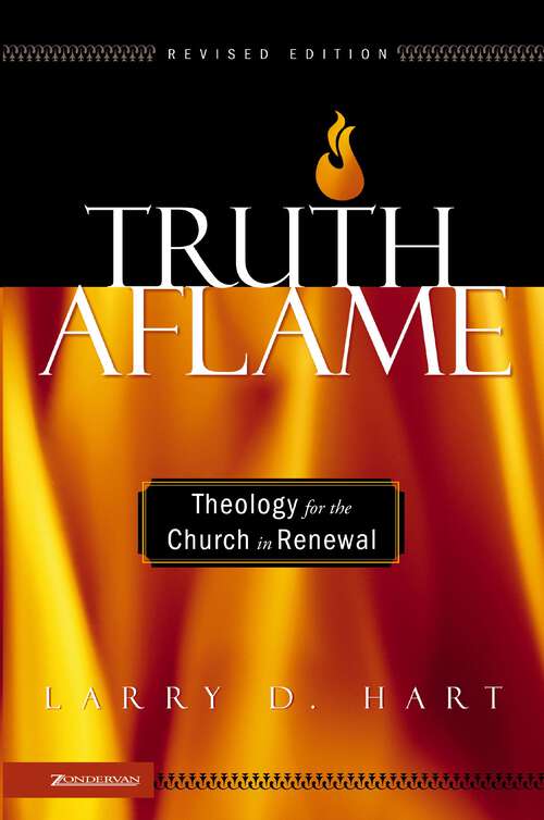 Book cover of Truth Aflame: Theology for the Church in Renewal