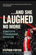 And She Laughed No More: Stoke City's 1st Premiership Adventure