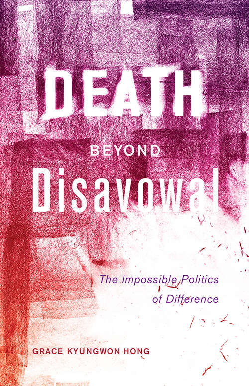 Book cover of Death beyond Disavowal: The Impossible Politics of Difference (Difference Incorporated)
