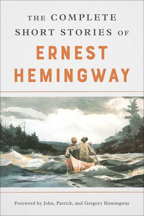 Book cover of The Complete Short Stories Of Ernest Hemingway