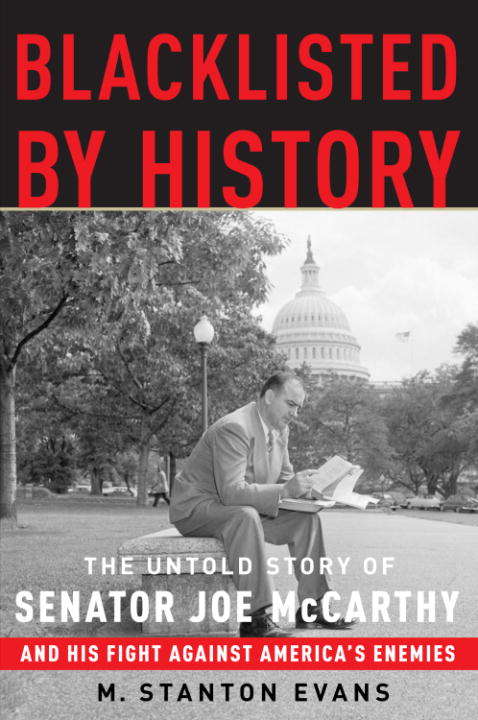 Book cover of Blacklisted by History: The Untold Story of Senator Joe Mccarthy and His Fight Against America's Enemies