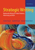 Strategic Writing: Multimedia Writing for Public Relations, Advertising, and More