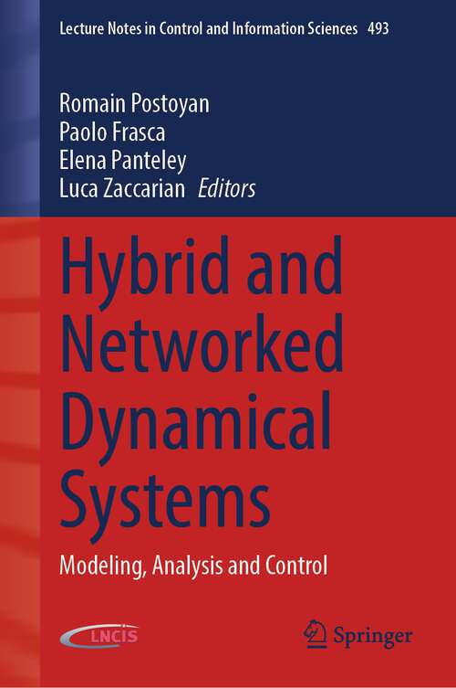 Book cover of Hybrid and Networked Dynamical Systems: Modeling, Analysis and Control (2024) (Lecture Notes in Control and Information Sciences #493)