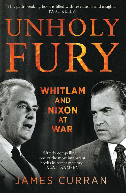 Book cover of Unholy Fury: Whitlam and Nixon at War