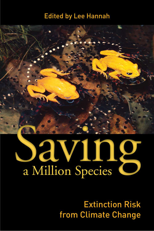 Saving a Million Species: Extinction Risk from Climate Change