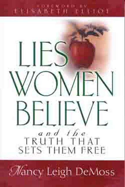 Book cover of Lies Women Believe: And the Truth that Sets Them Free