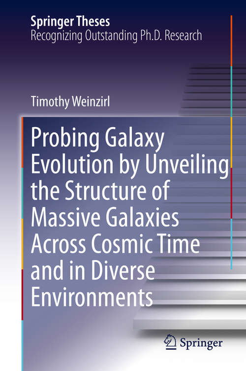 Book cover of Probing Galaxy Evolution by Unveiling the Structure of Massive Galaxies Across Cosmic Time and in Diverse Environments