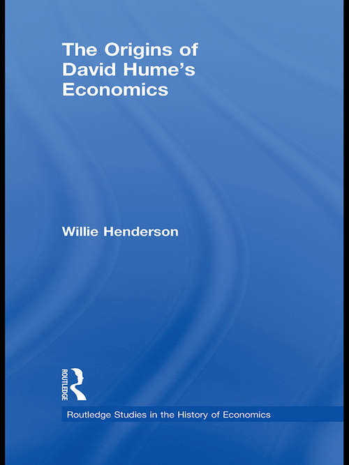 The Origins of David Hume's Economics (Routledge Studies in the History of Economics)