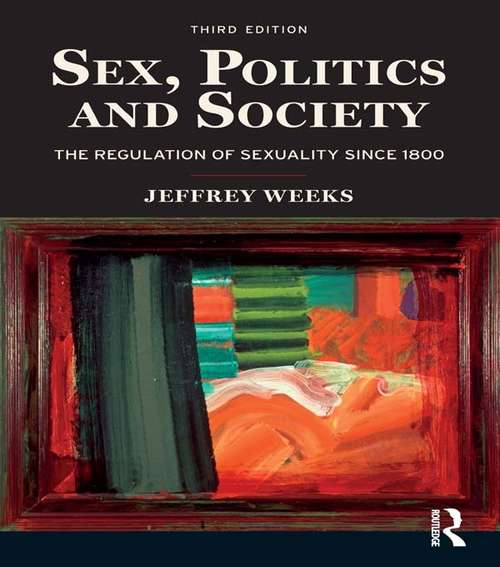 Book cover of Sex, Politics and Society: The Regulations of Sexuality Since 1800