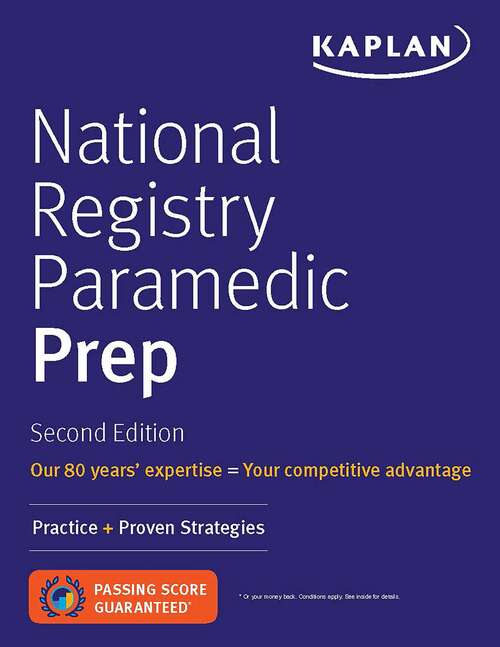 Book cover of National Registry Paramedic Prep: Practice + Proven Strategies (Second Edition) (Kaplan Test Prep)