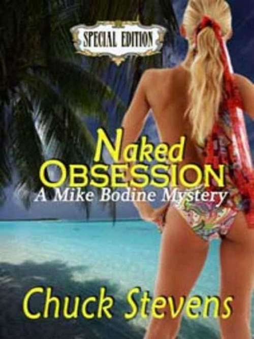 Book cover of Naked Obsession: A Mike Bodine Mystery