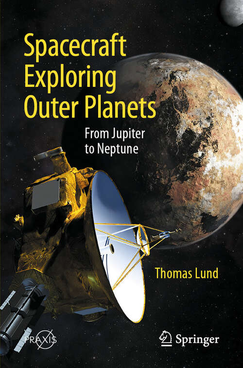 Book cover of Spacecraft Exploring Outer Planets: From Jupiter to Neptune (Springer Praxis Books)