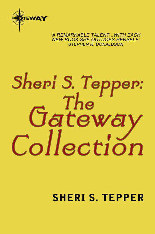 The Sheri S. Tepper eBook Collection: The Gateway Collection