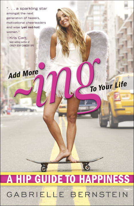 Book cover of Add More Ing to Your Life: A Hip Guide to Happiness