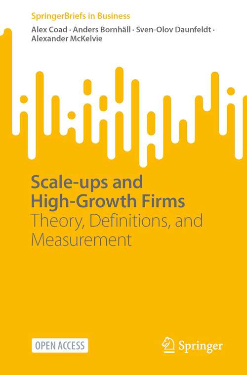Book cover of Scale-ups and High-Growth Firms: Theory, Definitions, and Measurement (2024) (SpringerBriefs in Business)