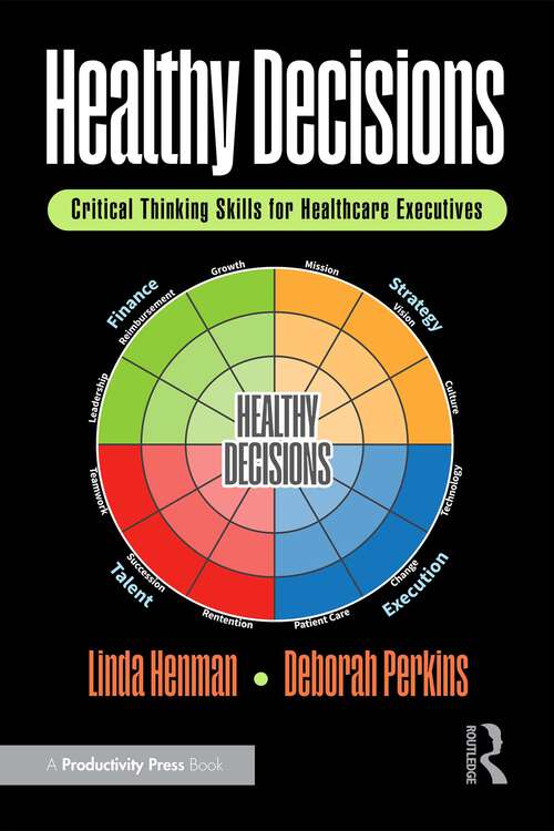 Book cover of Healthy Decisions: Critical Thinking Skills for Healthcare Executives (1)