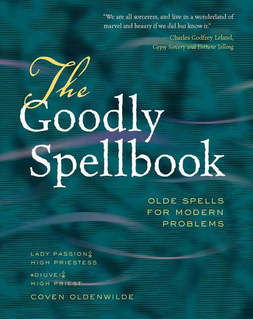 Book cover of The Goodly Spellbook: Olde Spells for Modern Problems