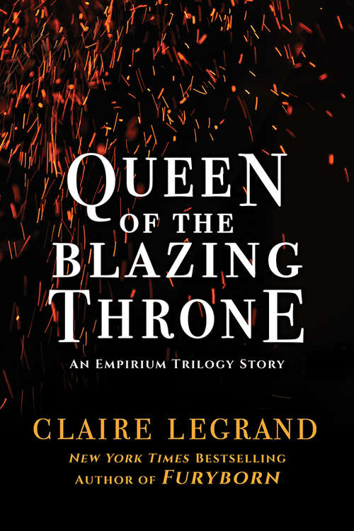 Queen of the Blazing Throne (The Empirium Trilogy)