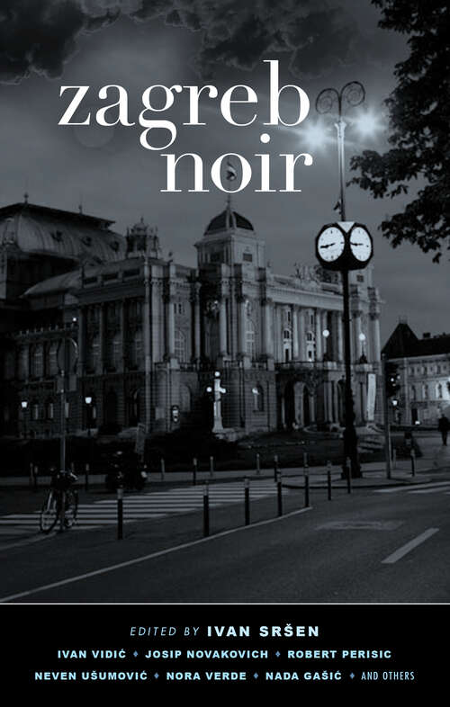 Book cover of Zagreb Noir (Akashic Noir)